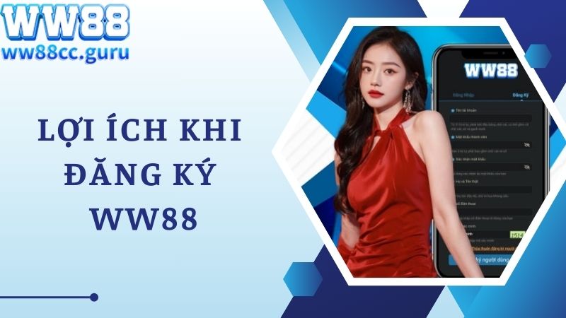 Lợi ích to lớn khi đăng ký WW88 và chơi game online