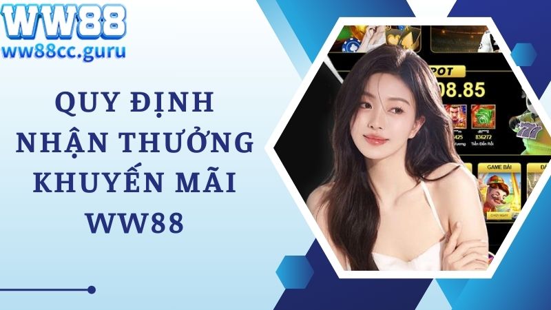 Quy định nhận khuyến mãi WW88 quan trọng nhất